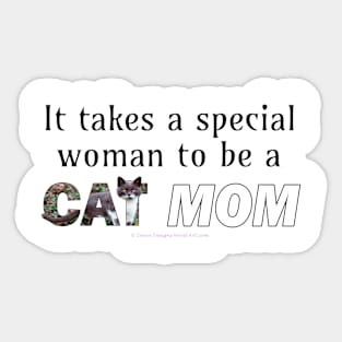 It takes a special woman to be a cat mom - grey and white cat oil painting word art Sticker